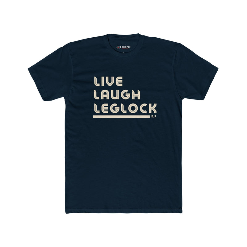 Live Laugh Leglock BJJ T Shirt