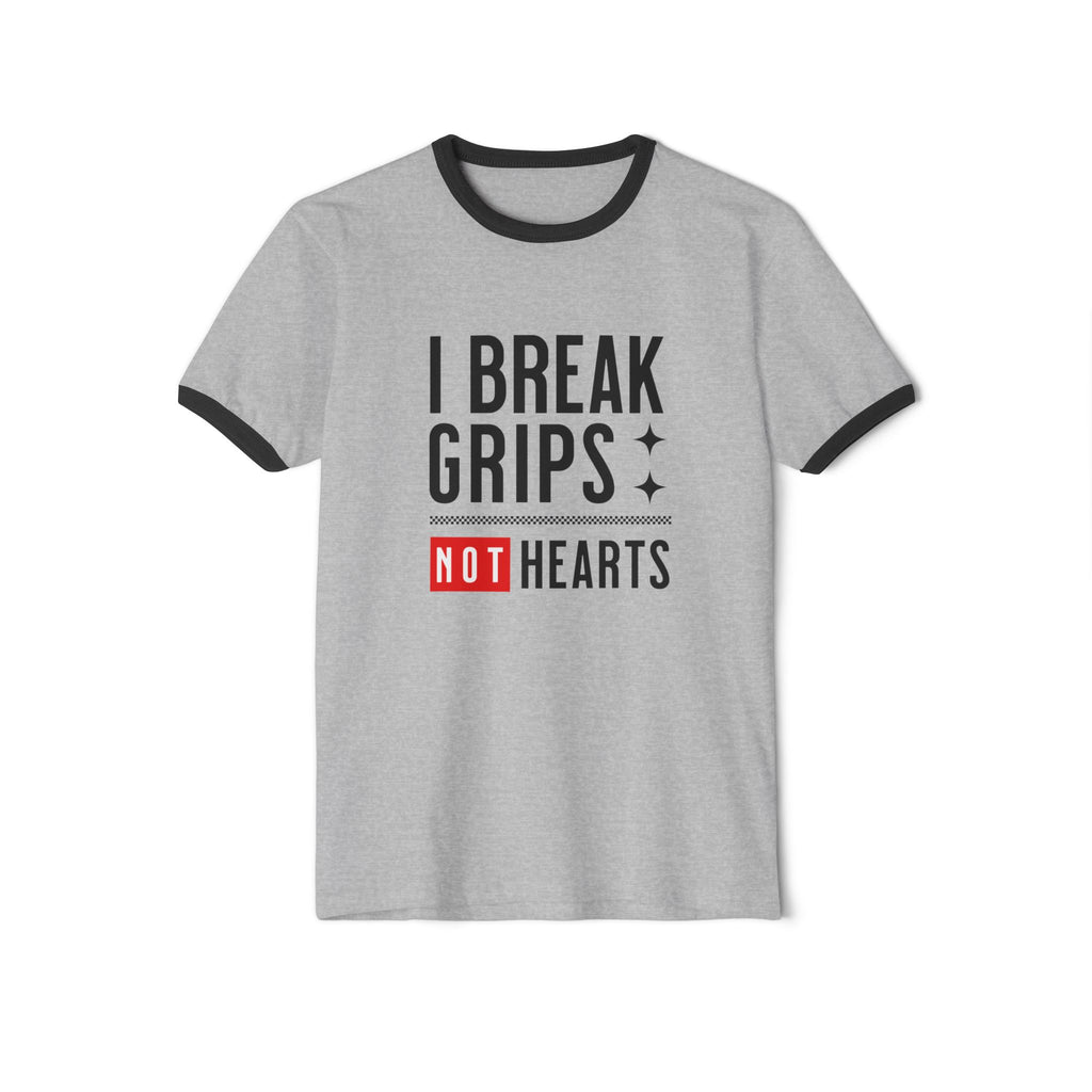 I Break Grips Not Hearts T Shirt