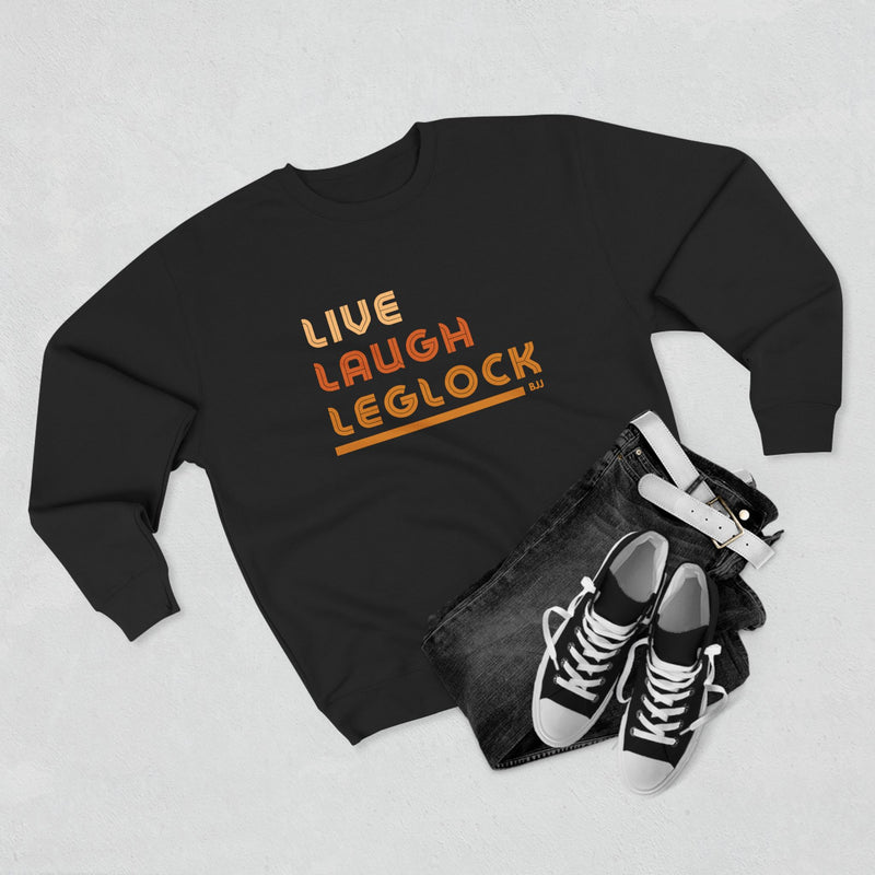 Live Laugh Leglock Sweatshirt
