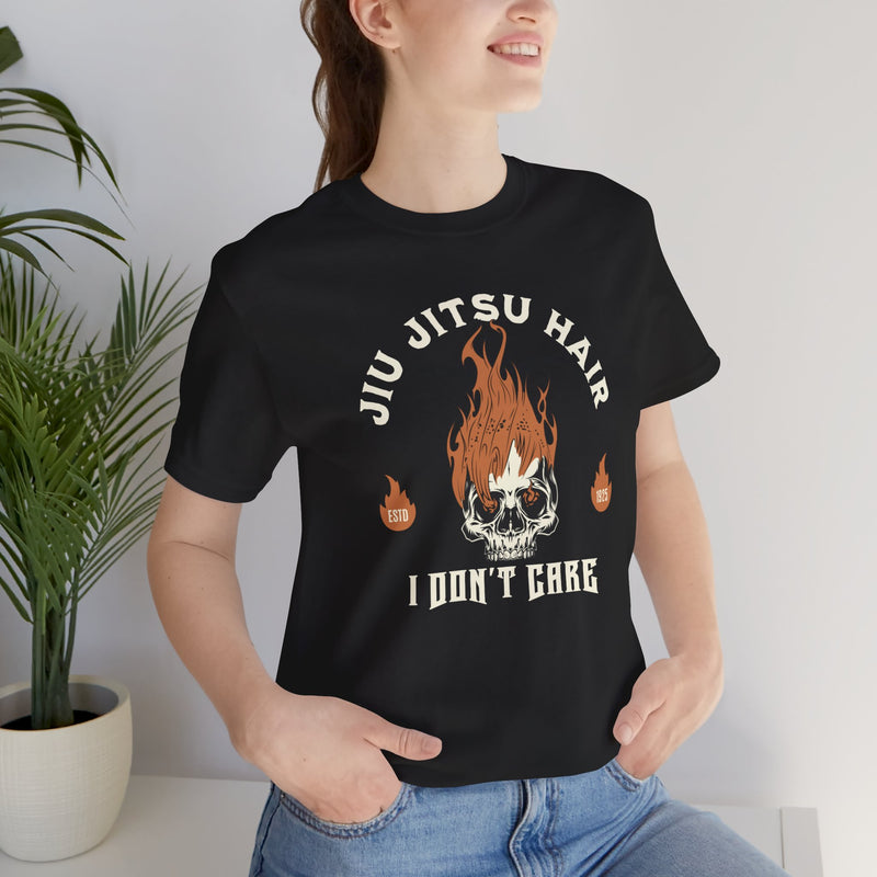 Jiu Jitsu Hair I Don't Care T Shirt