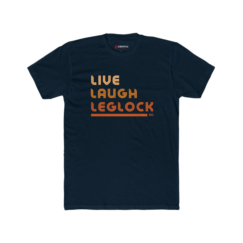 Live Laugh Leglock BJJ T Shirt