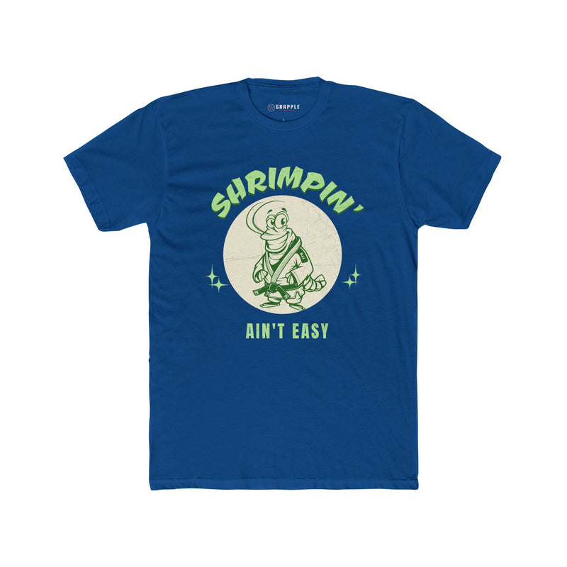 Shrimpin' Ain't Easy BJJ T Shirt