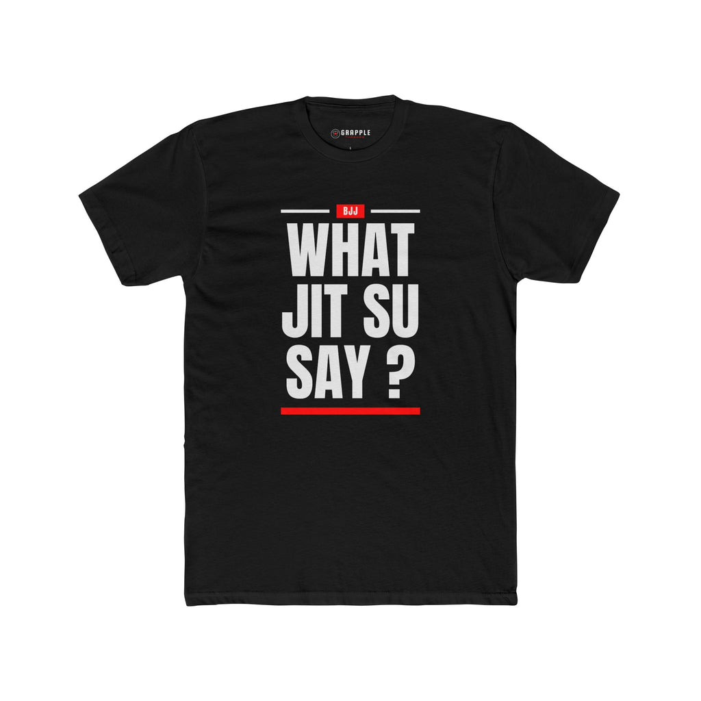 What Jit Su Say? T Shirt