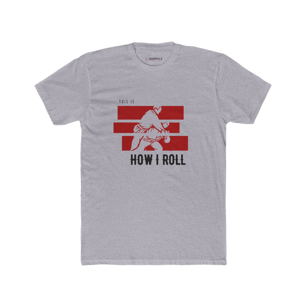 How I Roll T Shirt