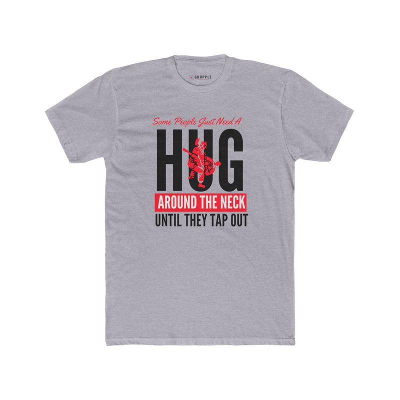 Some People Need A Hug T Shirt