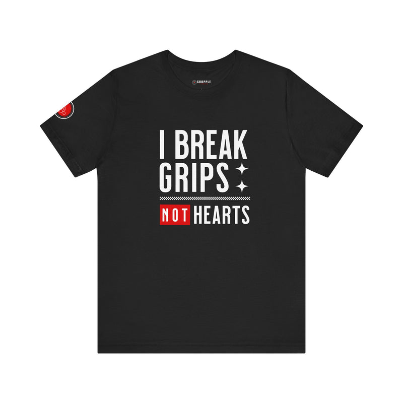 I Break Grips Not Hearts T Shirt