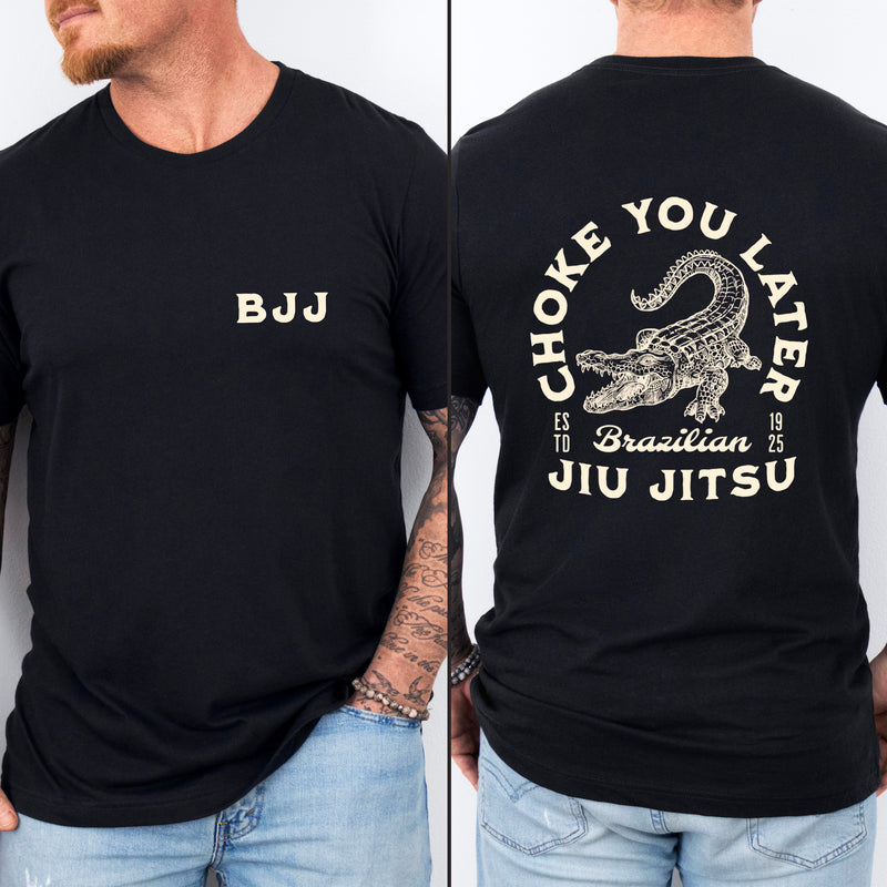 Choke You Later BJJ T Shirt