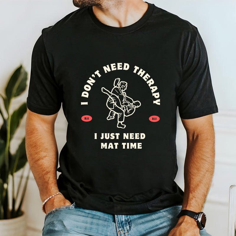 I Don’t Need Therapy T Shirt