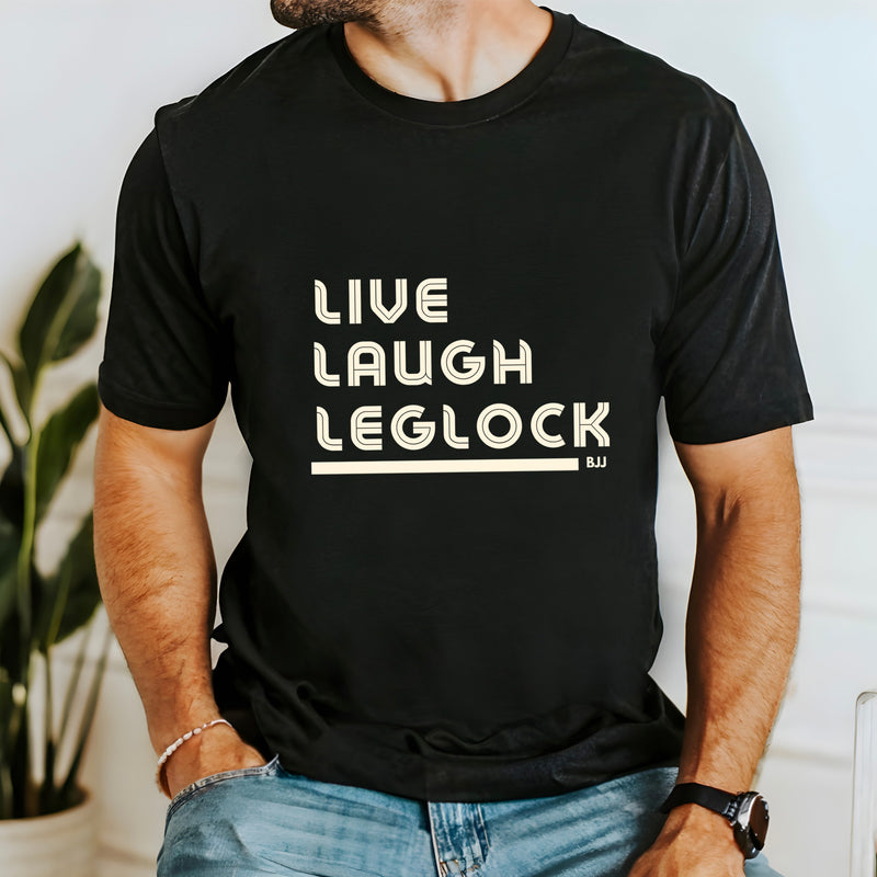 Live Laugh Leglock BJJ T Shirt