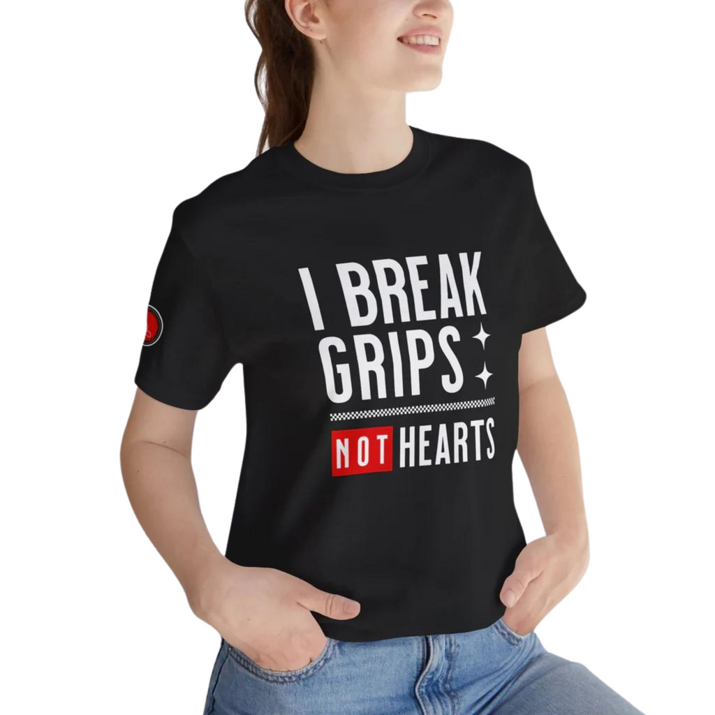 I Break Grips Not Hearts T Shirt