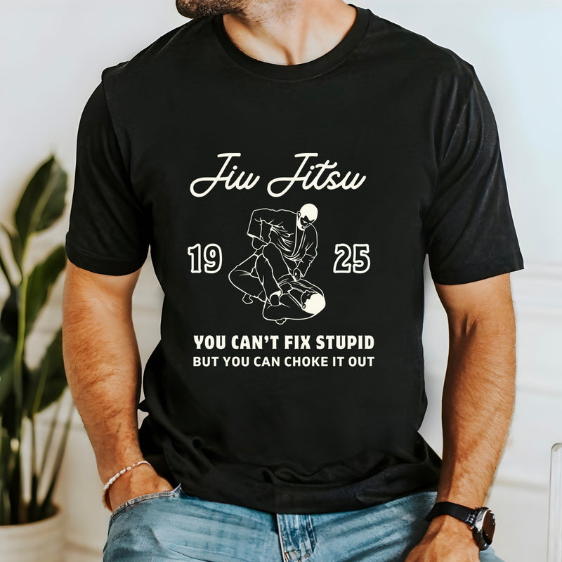 You Can't Fix Stupid BJJ  T Shirt