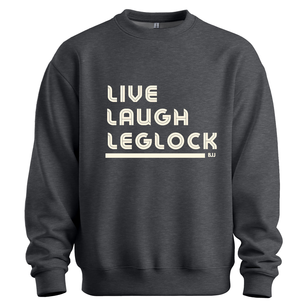 Live Laugh Leglock Sweatshirt