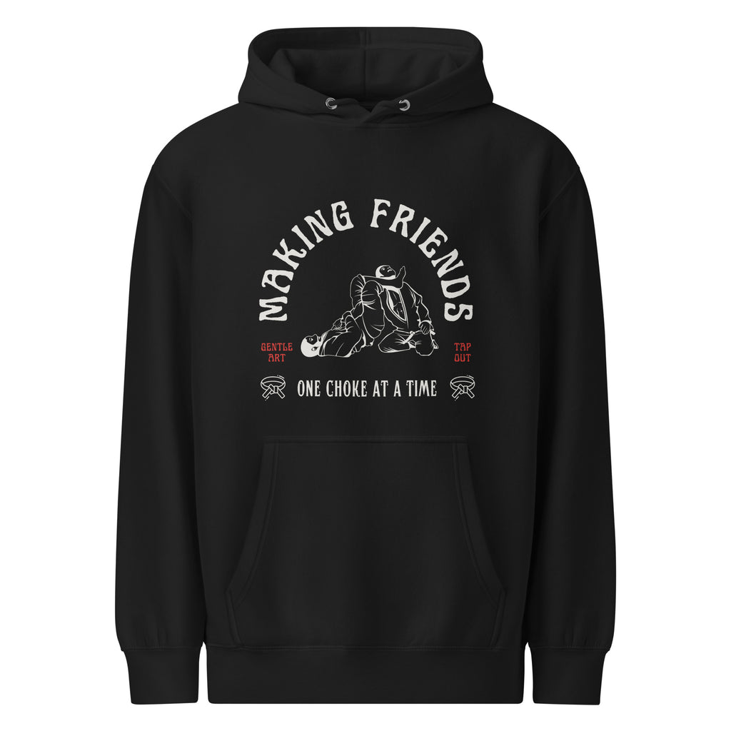 BJJ Making Friends One Choke At A Time Jiu Jitsu Hoodie